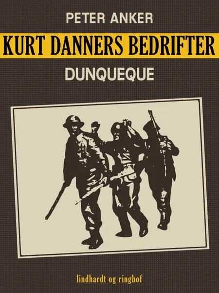 Kurt Danners bedrifter: Dunqueque af Peter Anker