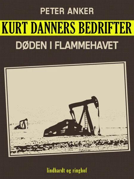 Kurt Danners bedrifter: Døden i flammehavet af Peter Anker