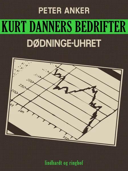 Kurt Danners bedrifter: Dødninge-uhret af Peter Anker