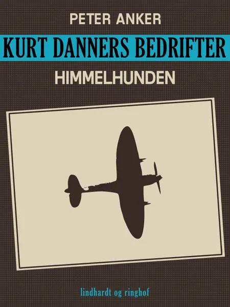 Kurt Danners bedrifter: Himmelhunden af Peter Anker