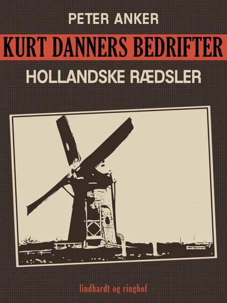 Kurt Danners bedrifter: Hollandske rædsler af Peter Anker