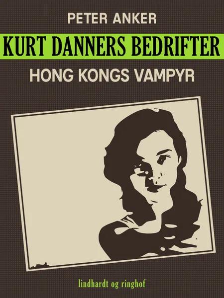 Kurt Danners bedrifter: Hong Kongs vampyr af Peter Anker