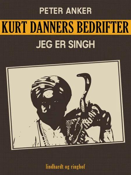 Kurt Danners bedrifter: Jeg er Singh af Peter Anker