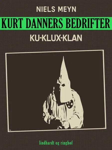 Kurt Danners bedrifter: Ku-Klux-Klan af Peter Anker