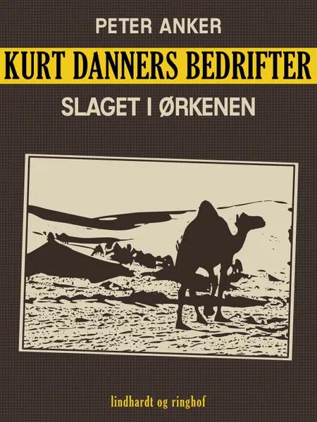 Kurt Danners bedrifter: Slaget i ørkenen af Peter Anker