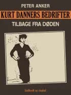 Kurt Danners bedrifter: Tilbage fra døden