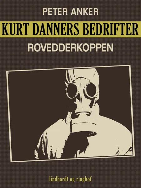 Kurt Danners bedrifter: Rovedderkoppen af Peter Anker