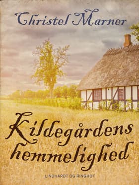 Kildegårdens hemmelighed af Christel Marner