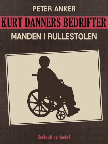 Kurt Danners bedrifter: Manden i rullestolen af Niels Meyn