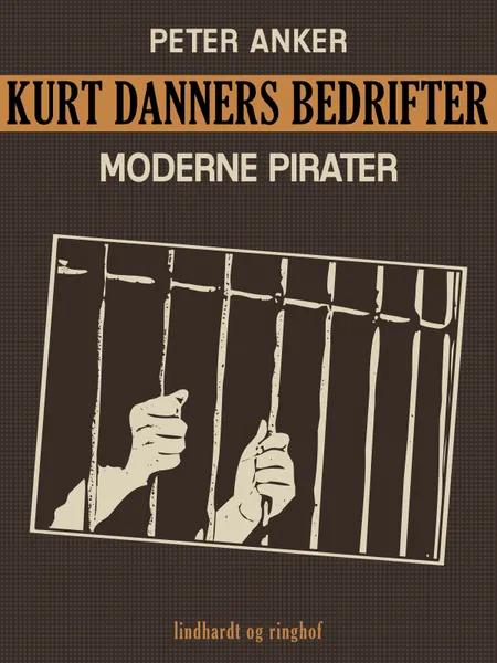 Kurt Danners bedrifter: Moderne pirater af Peter Anker