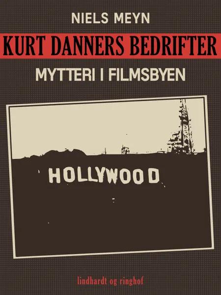 Kurt Danners bedrifter: Mytteri i filmsbyen af Niels Meyn