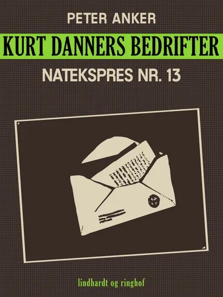 Kurt Danners bedrifter: Natekspres nr. 13 af Peter Anker