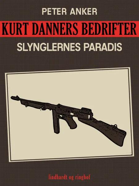 Kurt Danners bedrifter: Slynglernes paradis af Peter Anker