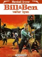 Bill & Ben vælter byen