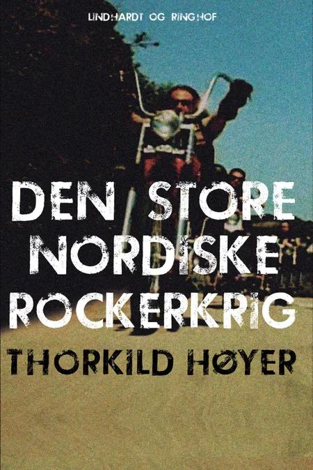 Den store nordiske rockerkrig af Thorkild Høyer
