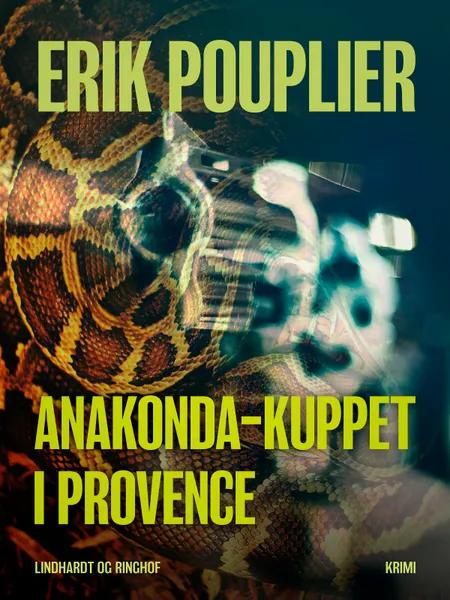Anakonda-kuppet i Provence af Erik Pouplier
