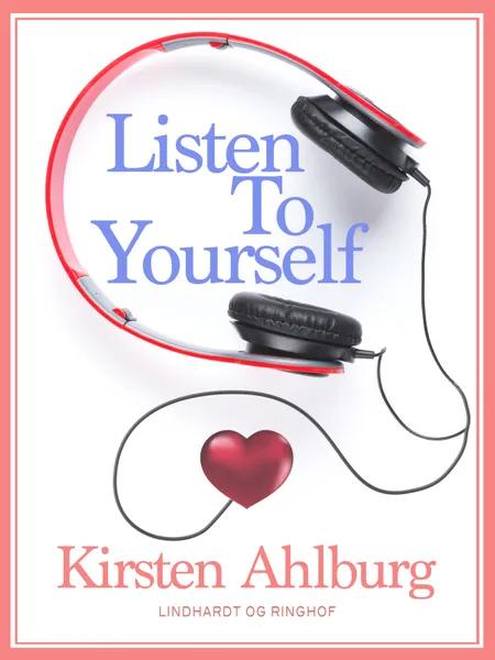 Listen to Yourself af Kirsten Ahlburg