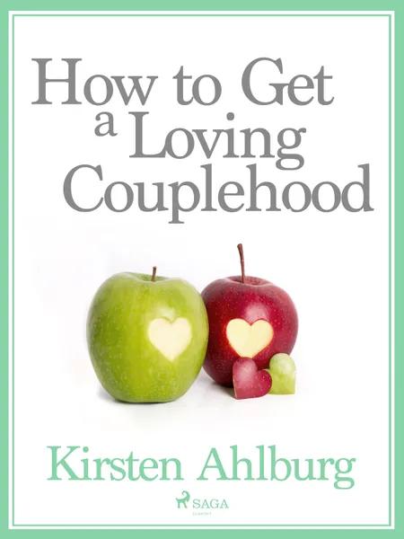 How to Get a Loving Couplehood af Kirsten Ahlburg