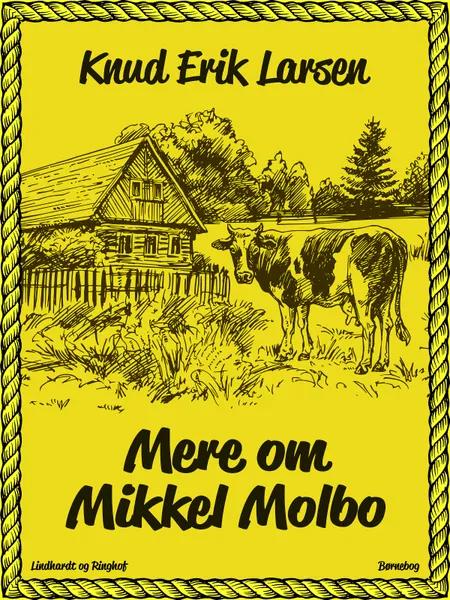 Mere om Mikkel Molbo af Knud Erik Larsen