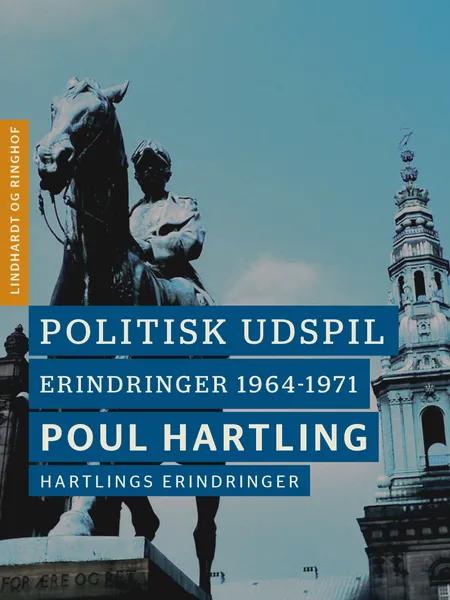 Politisk udspil: Erindringer 1964-1971 af Poul Hartling