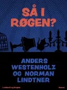 Så I røgen?