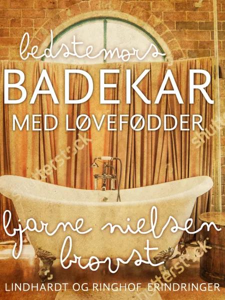 Bedstemors badekar med løvefødder af Bjarne Nielsen Brovst