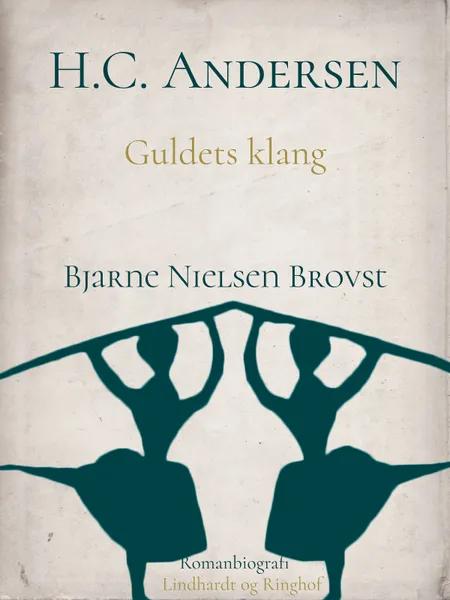 H.C. Andersen. Guldets klang af Bjarne Nielsen Brovst
