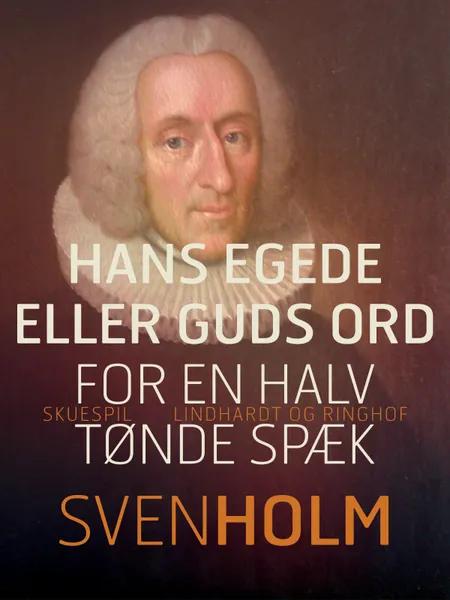 Hans Egede eller Guds ord for en halv tønde spæk af Sven Holm
