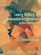 Ludvig Holberg og menneskerettighederne - og andre Holbergstudier