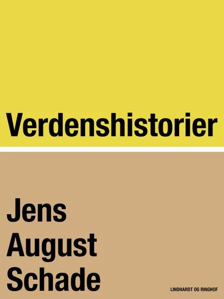Verdenshistorier af Jens August Schade