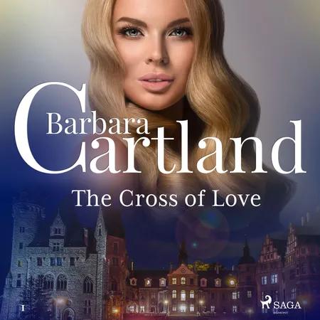 The Cross of Love (Barbara Cartland’s Pink Collection 1) af Barbara Cartland