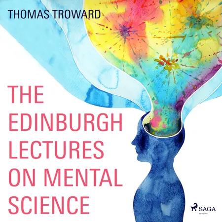 The Edinburgh Lectures on Mental Science af Thomas Troward