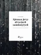 Sprawa przy drzwiach zamkniętych