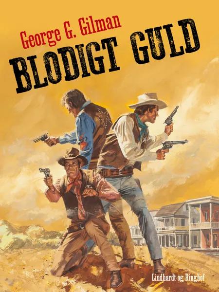 Blodigt guld af George G. Gilman