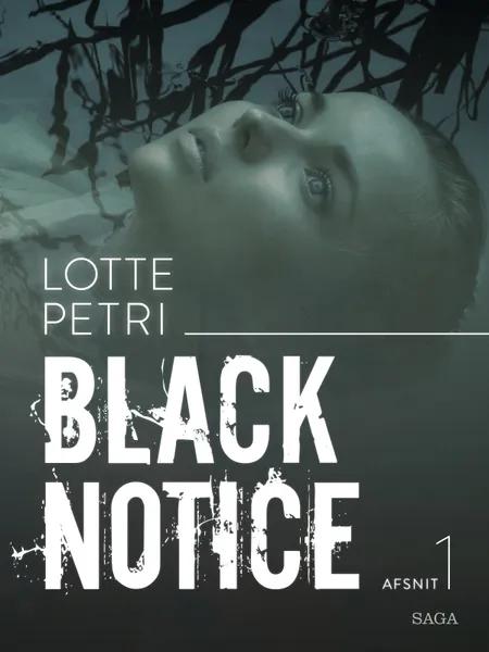 Black notice: Afsnit 1 af Lotte Petri