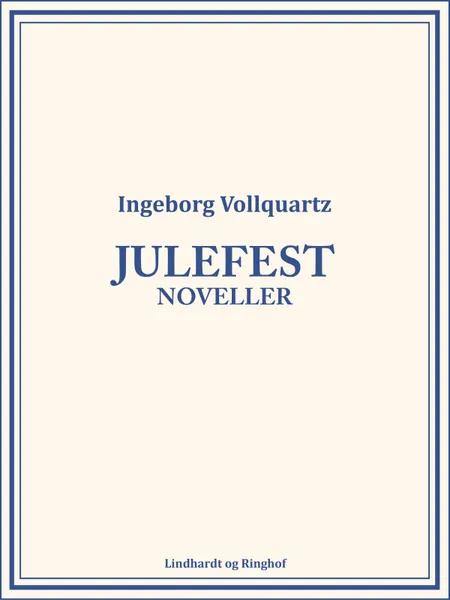 Julefest: Noveller af Ingeborg Vollquartz