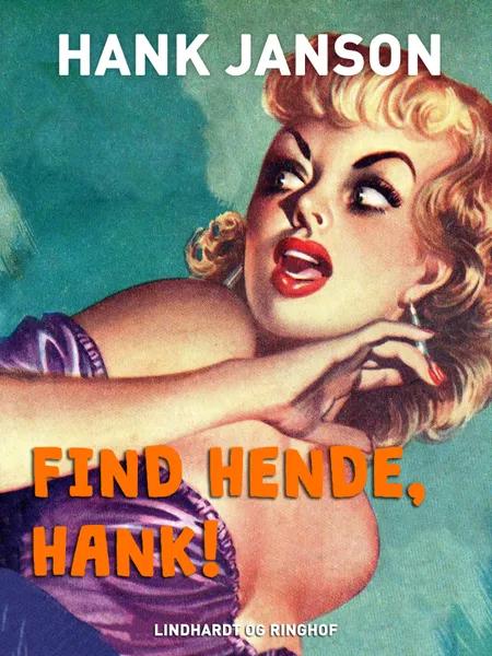Find hende, Hank! af Hank Janson