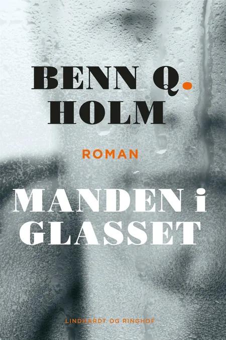 Manden i glasset af Benn Q. Holm