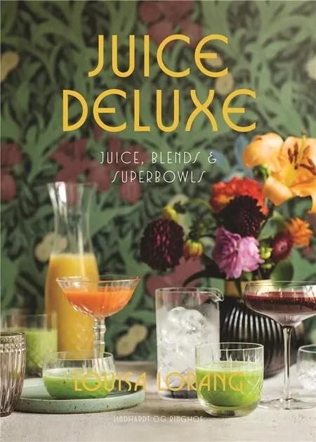 Juice de luxe af Louisa Lorang