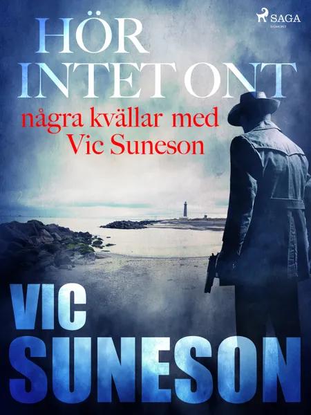 Hör intet ont : några kvällar med Vic Suneson af Vic Suneson