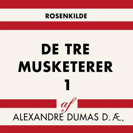 De tre musketerer 1 af Alexandre Dumas