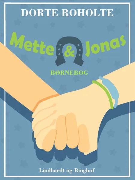 Mette og Jonas af Dorte Roholte