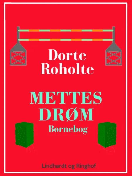 Mettes drøm af Dorte Roholte