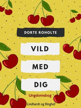 Vild med dig af Dorte Roholte