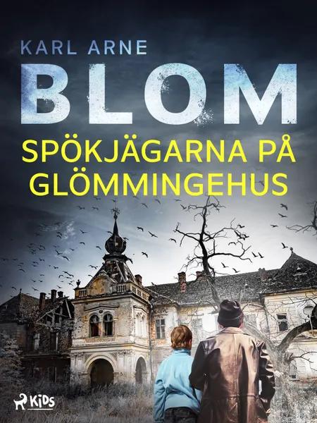 Spökjägarna på Glömmingehus af Karl Arne Blom