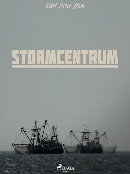 Stormcentrum af Karl Arne Blom