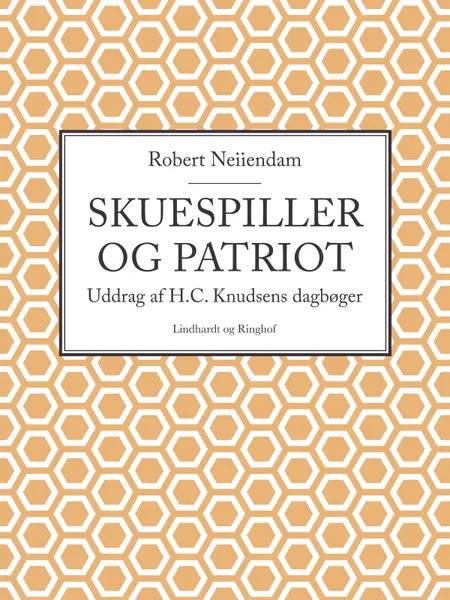 Skuespiller og patriot: Uddrag af H.C. Knudsens dagbøger af Robert Neiiendam