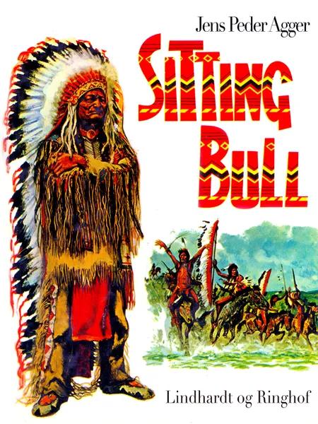 Sitting Bull af Jens Peder Agger