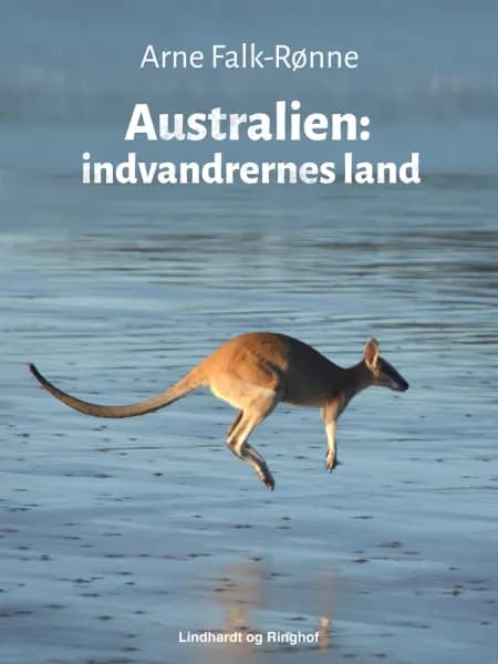 Australien: indvandrernes land af Arne Falk-Rønne