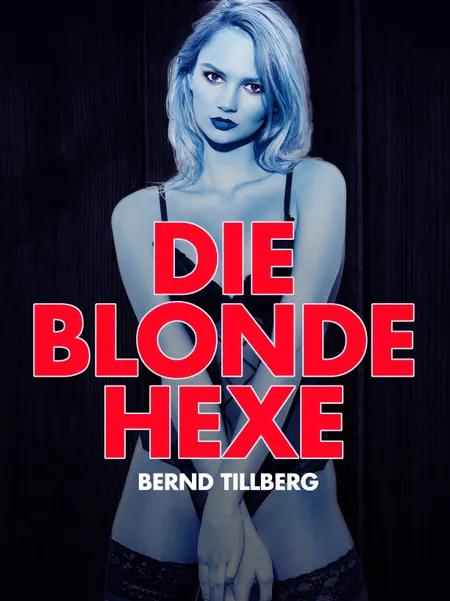 Die blonde Hexe af Bernd Tillberg